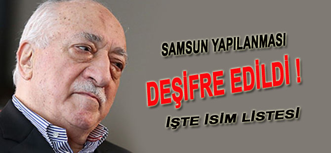 Samsun yapılanması deşifre edildi