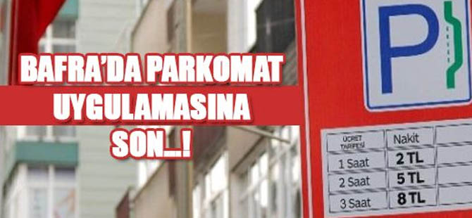 Bafra'da Parkomat dönemi sona erdi