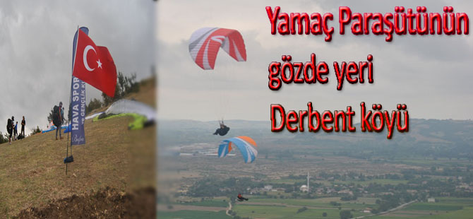 Yamaç Paraşütçülerinin gözde yeri Derbent tepesi