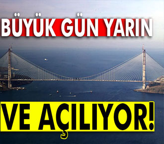 Yavuz Sultan Selim köprüsü açılıyor