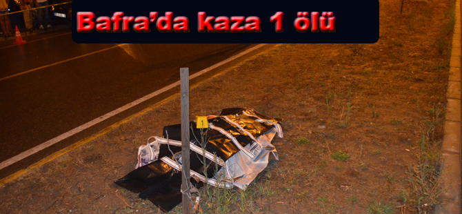 Bafra'da kaza 1 ölü