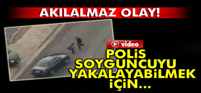 Soyguncuyu yakalayabilmek için