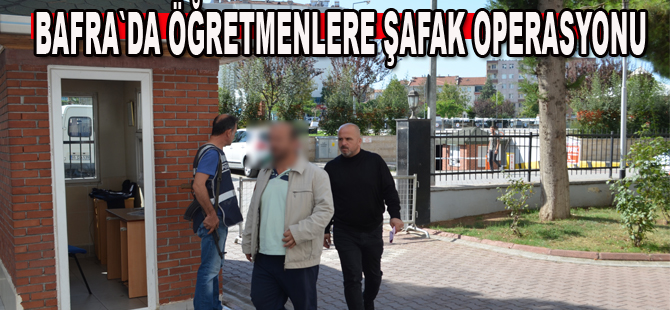 Bafra`da FETÖ operasyonu