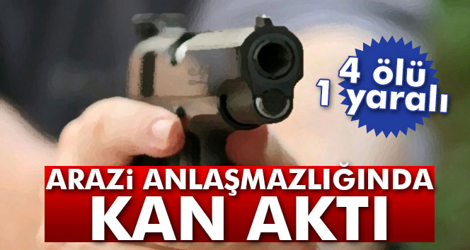 Çorum'da arazi anlaşmazlığı: 4 ölü, 1 yaralı