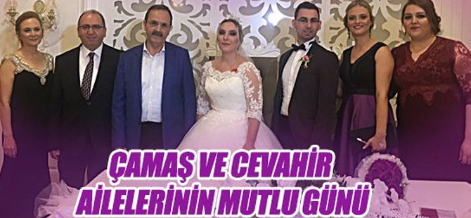 Çamaş ve Cevahir Ailelerinin Mutlu Günü