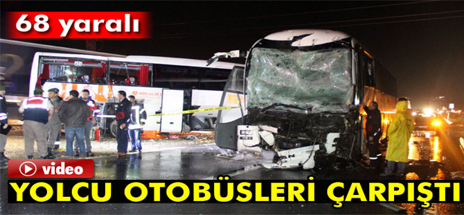 Yolcu otobüsleri çarpıştı: 68 yaralı