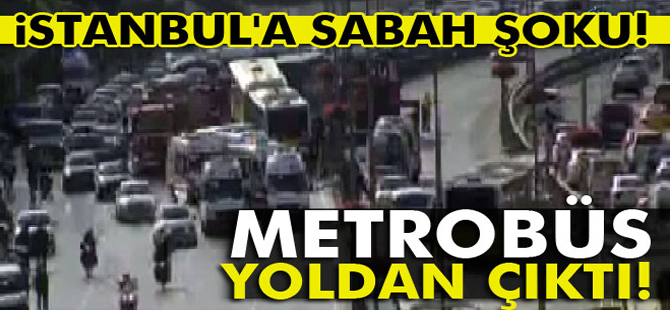 Metrobüs yoldan çıktı!