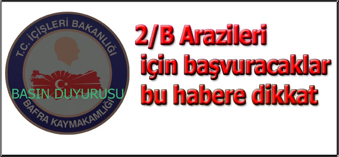 2/B Arazileri için başvuracaklar bu habere dikkat