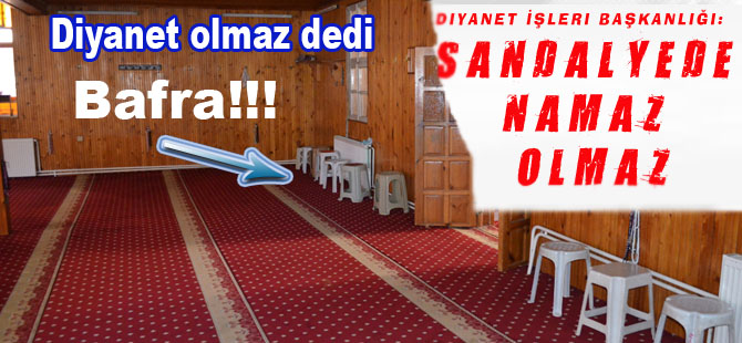 Diyanet olmaz dedi.Bafra'da camiler sandalye dolu