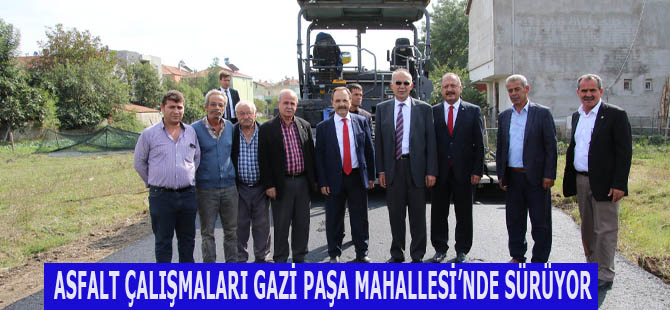 ASFALT ÇALIŞMALARI GAZİ PAŞA MAHALLESİ’NDE SÜRÜYOR