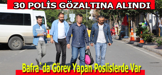 30 polise FETÖ gözaltısı