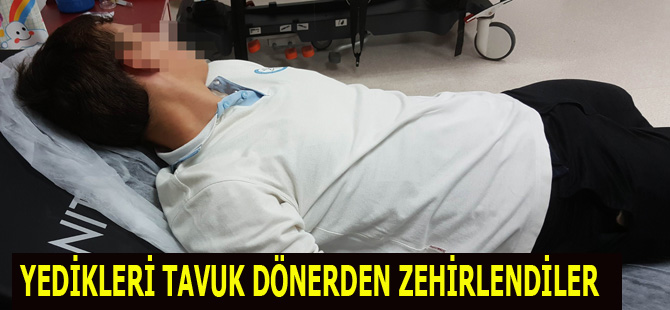 Yedikleri Tavuk döner zehirledi