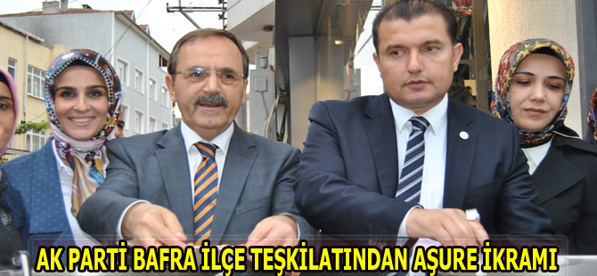 AK PARTİ BAFRA İLÇE TEŞKİLATINDAN AŞURE İKRAMI