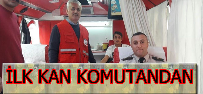 İlk Kan Komutandan