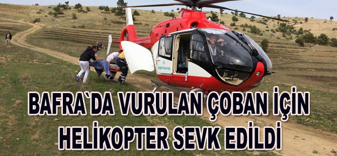 Helikopter vurulan çoban için havalandı