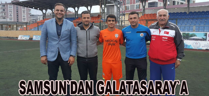 Samsun`dan Galatasaray`a