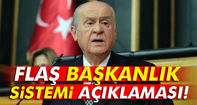 Bahçeli'den başkanlık sistemi açıklaması