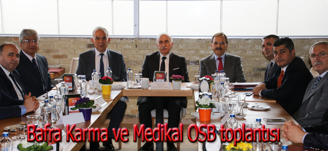 Bafra Karma ve Medikal OSB toplantısı yapıldı