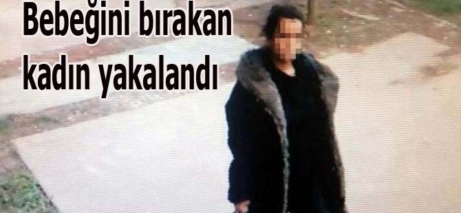 Bebeğini bırakan kadın yakalandı