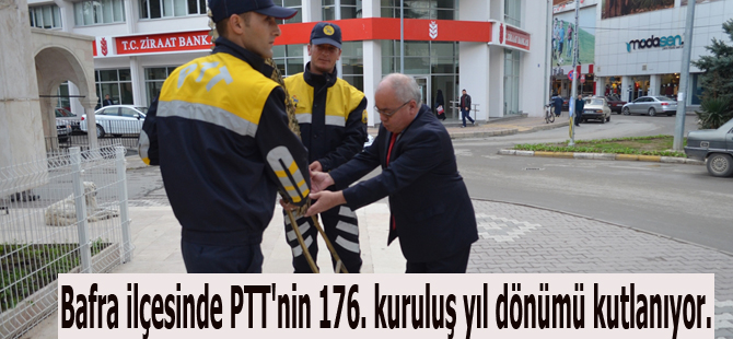 Bafra ilçesinde PTT'nin 176. kuruluş yıl dönümü kutlanıyor.