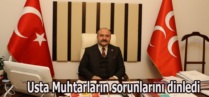 Usta Muhtarların sorunlarını dinledi