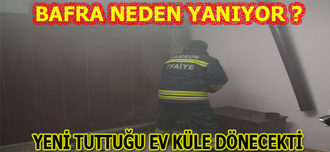 Bafra neden yanıyor ?