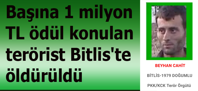 1 Milyon ödüllü terörist öldürüldü