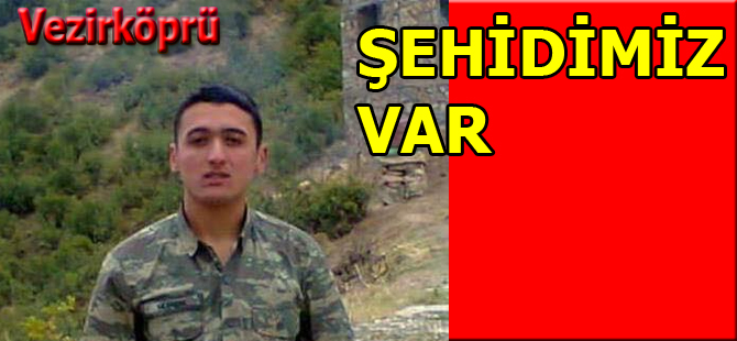 Şehit ateşi Vezirköprü'ye düştü