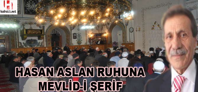 Hasan Aslan dualar ile anıldı