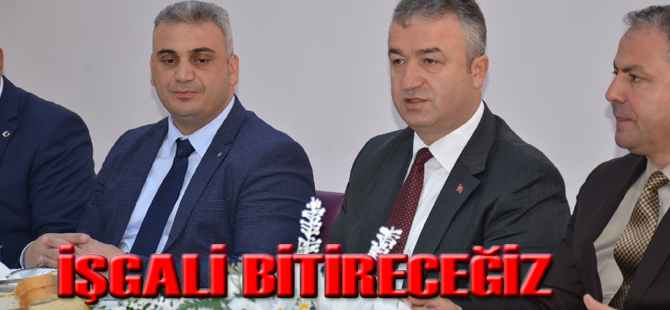 Topaloğlu;'İşgali bitireceğiz'