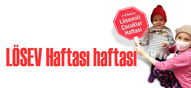 LÖSEV Haftası haftası