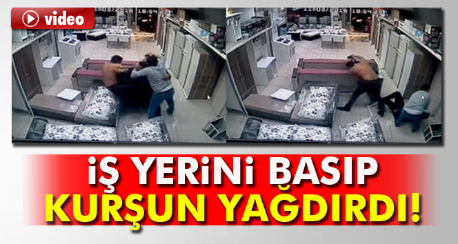 İş yerini basıp kurşun yağdırdı: 2 yaralı