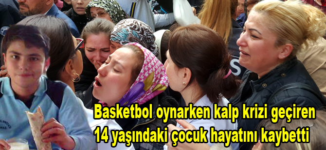 Basket oynayan çocuk kalp krizi geçirdi