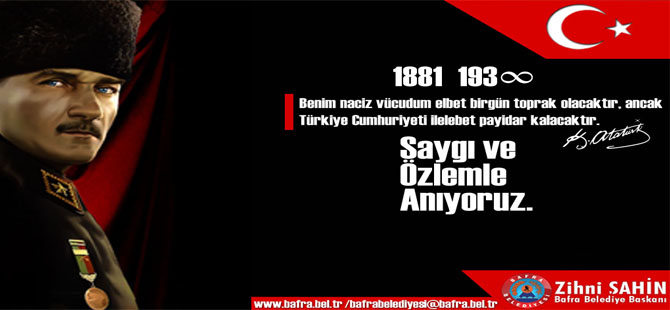 BAŞKAN ŞAHİN: BÜYÜK ATATÜRK’E MİNNETLERİMİZİ SUNUYORUM