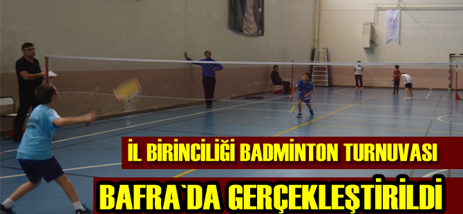 İl birinciliği badminton turnuvası Bafra`da yapıldı