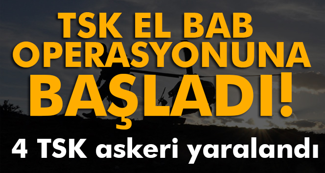 TSK, El Bab operasyonuna başladı!