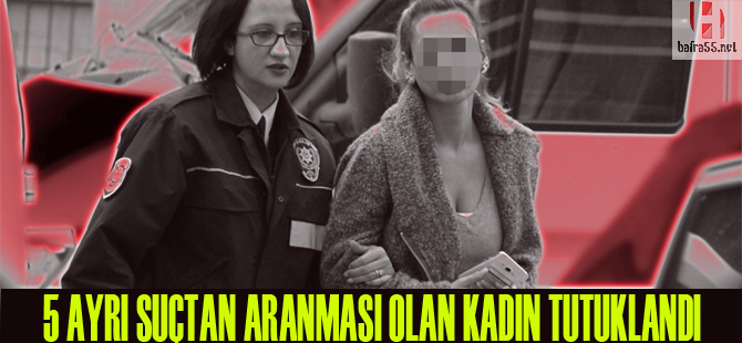 5 ayrı suçtan aranan kadın sahte kimlikle yakalandı