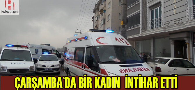 Çarşamba'da bir kadın intihar etti