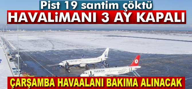 Samsun Havalimanı 3 ay bakıma alınacak