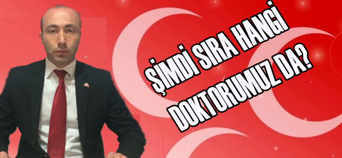 ŞİMDİ SIRA HANGİ DOKTORUMUZ DA?