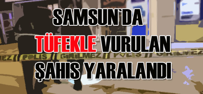 Tüfekle vurulan şahıs hastanelik oldu