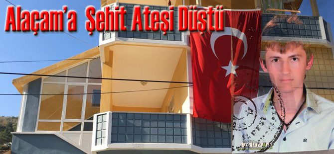 Alaçam'a Şehit Ateşi Düştü