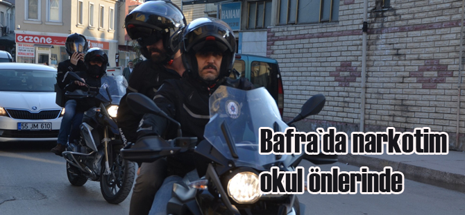 Bafra`da narkotim okul önlerinde