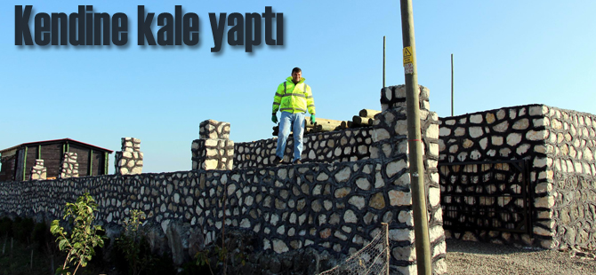 Kendine kale yaptı