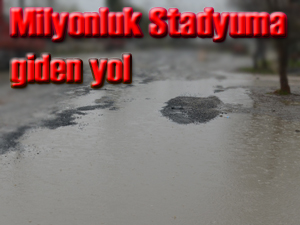 Milyonluk Bafra stadına çamur yoldan gidilecek