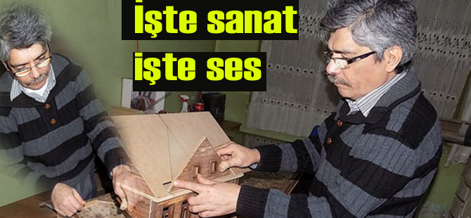 İşte sanat,işte ses