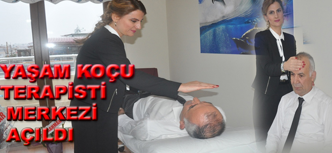 YAŞAM KOÇU & ENERJİ TERAPİSTİ MERKEZİ AÇILDI