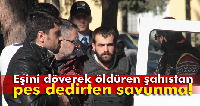 Döverek öldürdü, 'Çok seviyordum' dedi