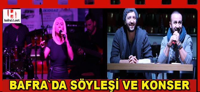 Bafra`da söyleşi ve konser programı gerçekleşti