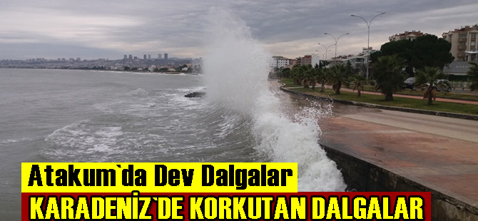 Karadeniz’de korkutan dalgalar